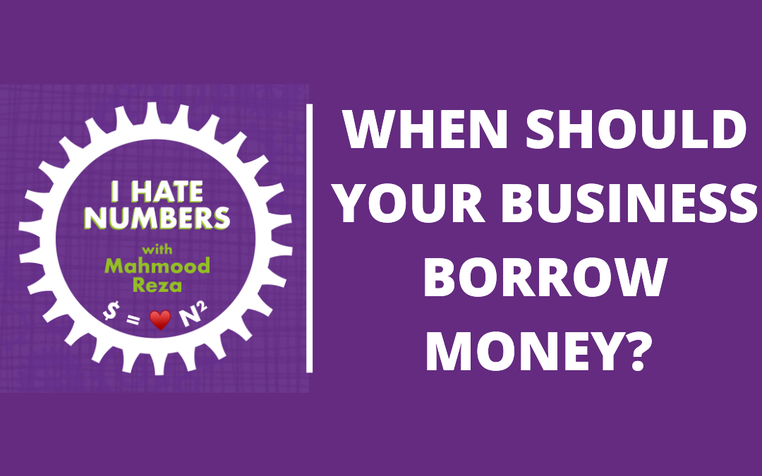 When should your business borrow money?