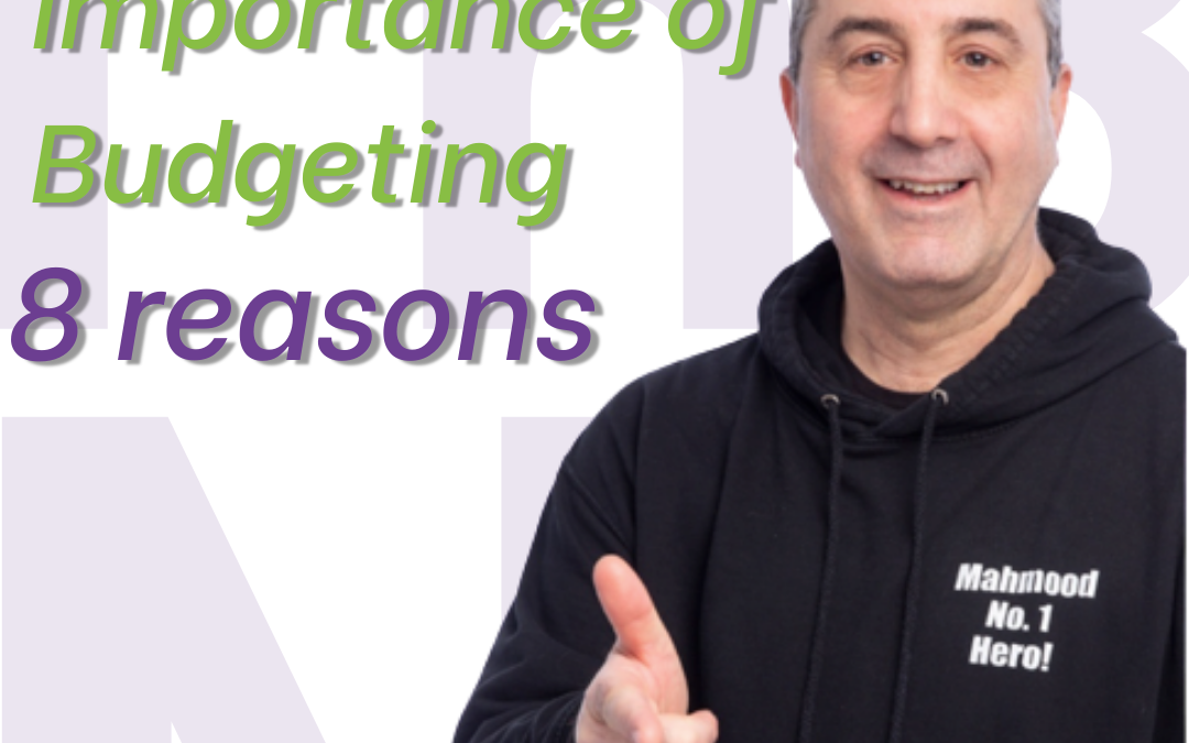 The importance of Budgeting - 8 reasons
